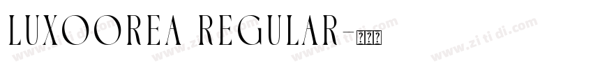 Luxoorea Regular字体转换